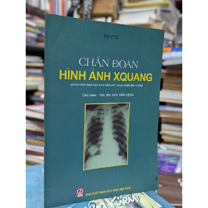 Chẩn đoán hình ảnh xquang - ThS. Bs. Chu Văn Đặng 184841