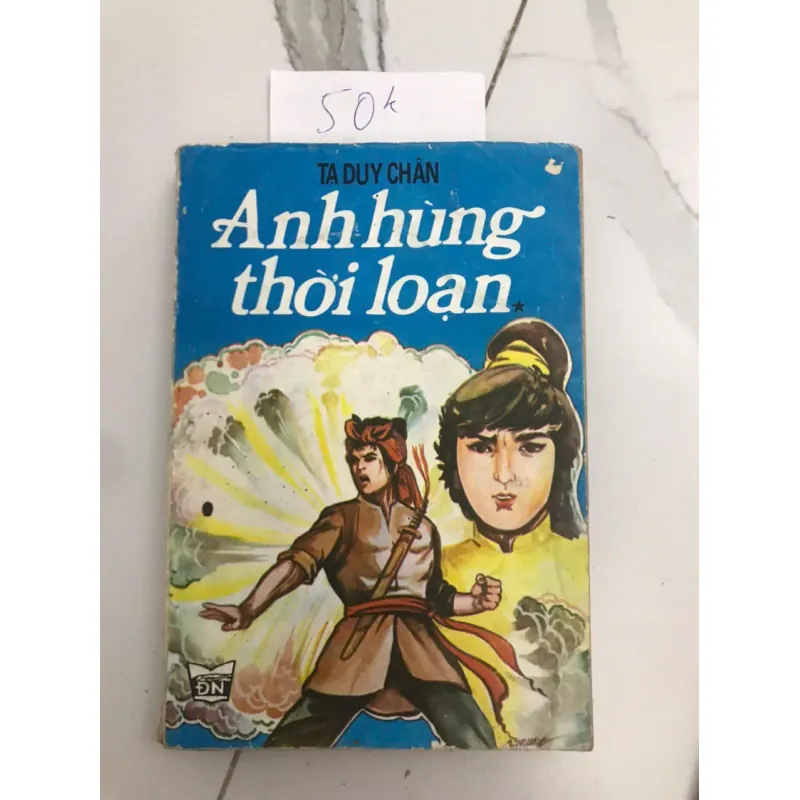 Anh hùng thời loạn - TẠ DUY CHÂN 607015