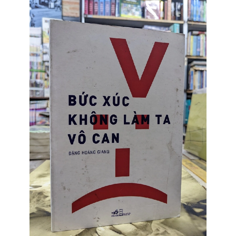 Bức xúc không làm ta vô can - Đặng Hoàng Gia 125229