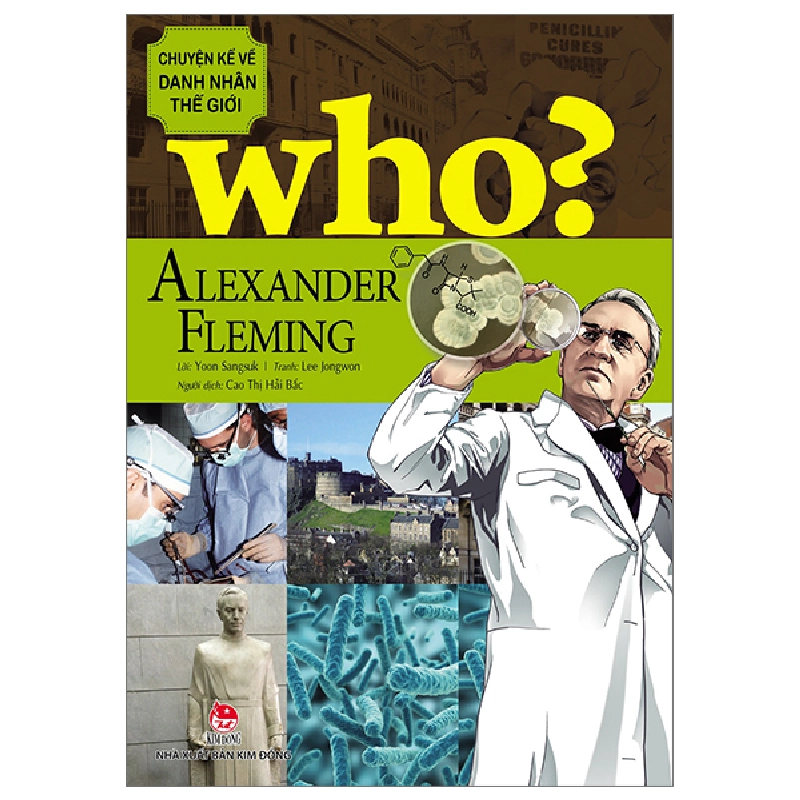 Who? Chuyện Kể Về Danh Nhân Thế Giới - Alexander Fleming - Lee Jongwon, Yoon Sangsuk ASB.PO Oreka-Blogmeo120125 376036