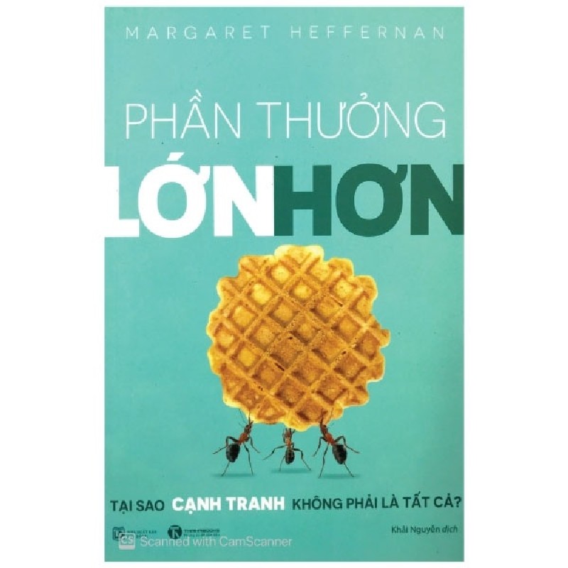 Phần Thưởng Lớn Hơn - Tại Sao Cạnh Tranh Không Phải Là Tất Cả - Margaret Heffernan 115955