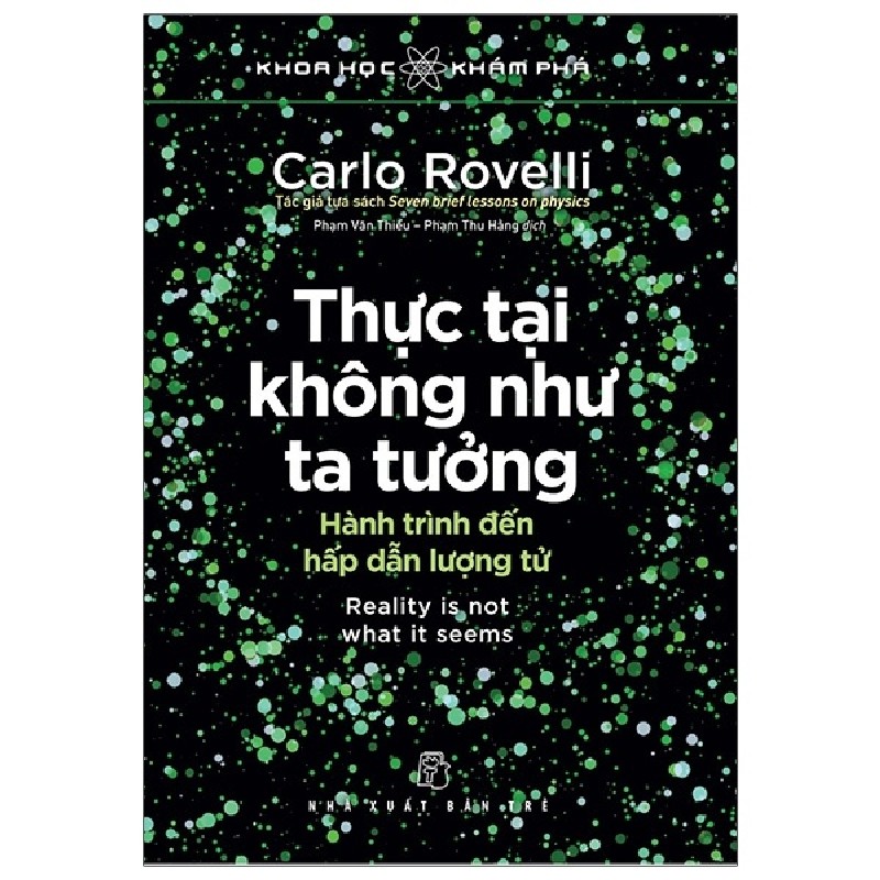 Khoa Học Khám Phá - Thực Tại Không Như Ta Tưởng - Carlo Rovelli 70518