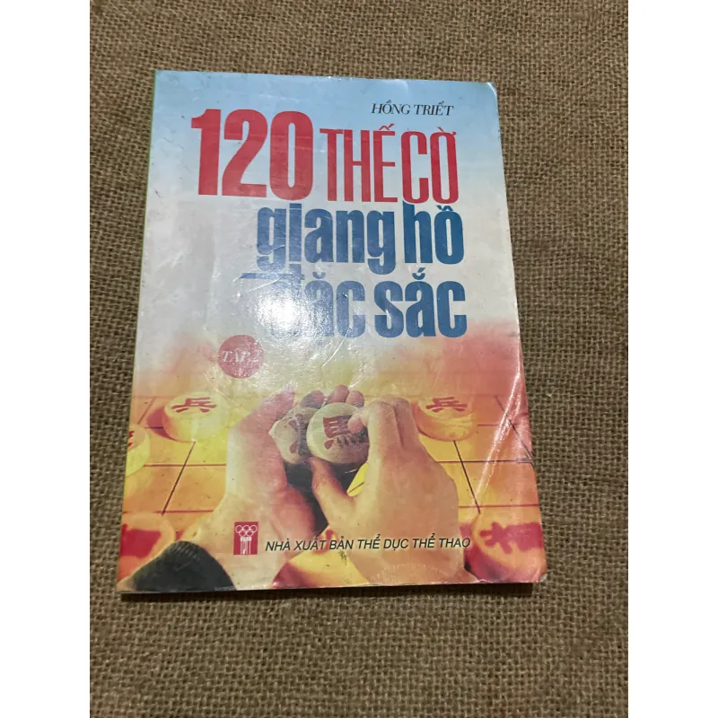 SÁCH CỜ TƯỚNG HAY - 120 THẾ CỜ GIANG HỒ ĐẶC SẮC 568854