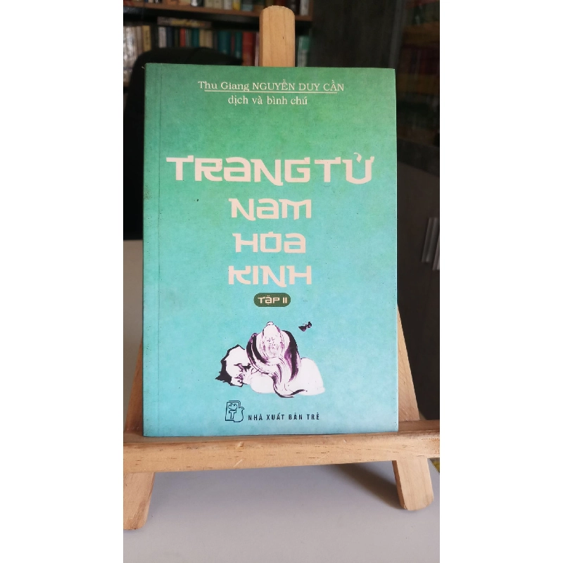 Trang tử nam hoa kinh tập 2 - Nguyễn Duy Cần 369985