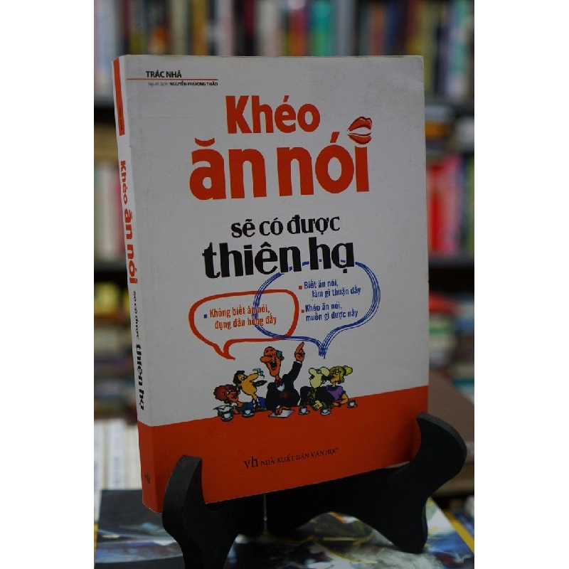 Khéo ăn nói sẽ có được thiên hạ - Trác Nhã 127902