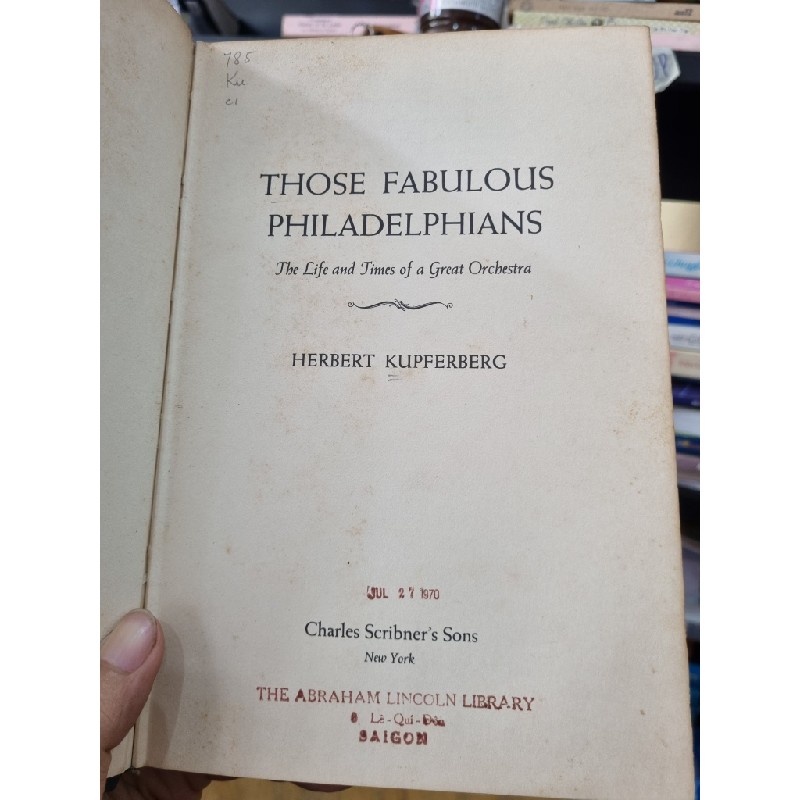 THOSE FABULOUS PHILADELPHIANS : THE LIFE AND TIMES OF A GREAT ORCHESTRA 119562