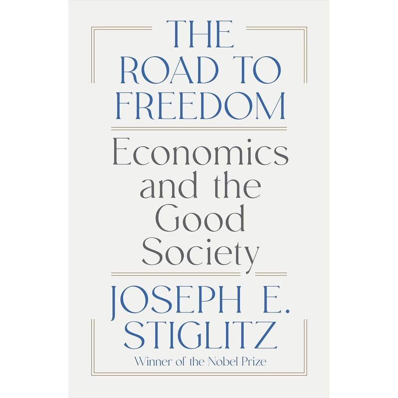 The Road to Freedom: Economics and the Good Society 385968