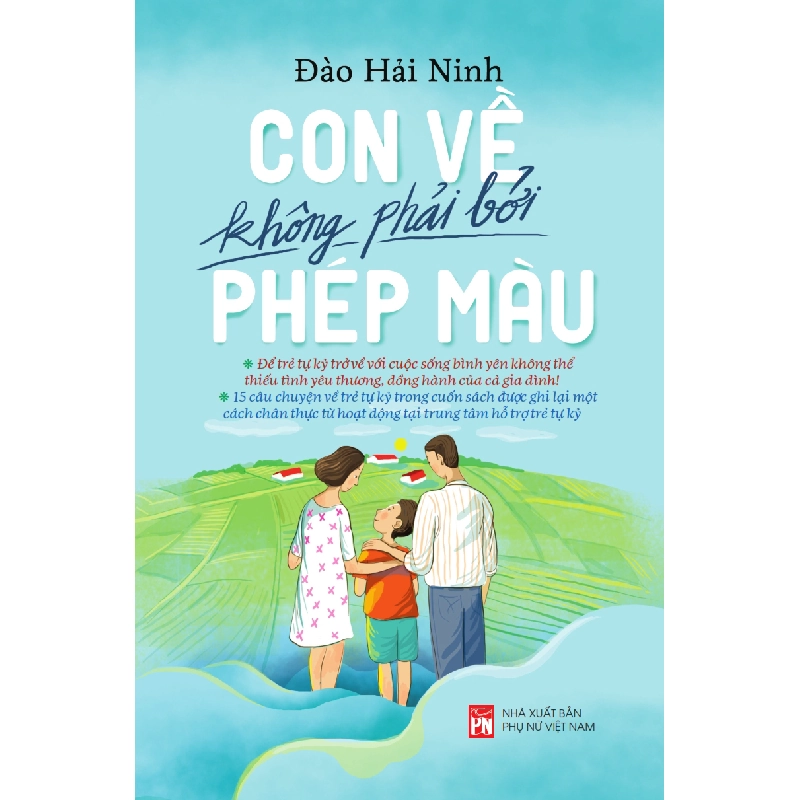 Con về không phải bởi phép màu - Để trẻ tự kỷ về với cuộc sống bình yên - Đào Hải Ninh 520208