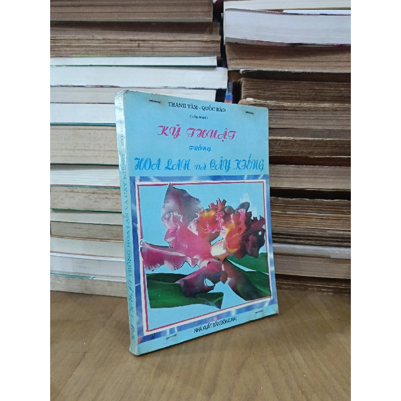 Kỹ thuật trồng hoa lan và cây kiểng - Thanh Tâm, Quốc Bảo (biên soạn) 1066667