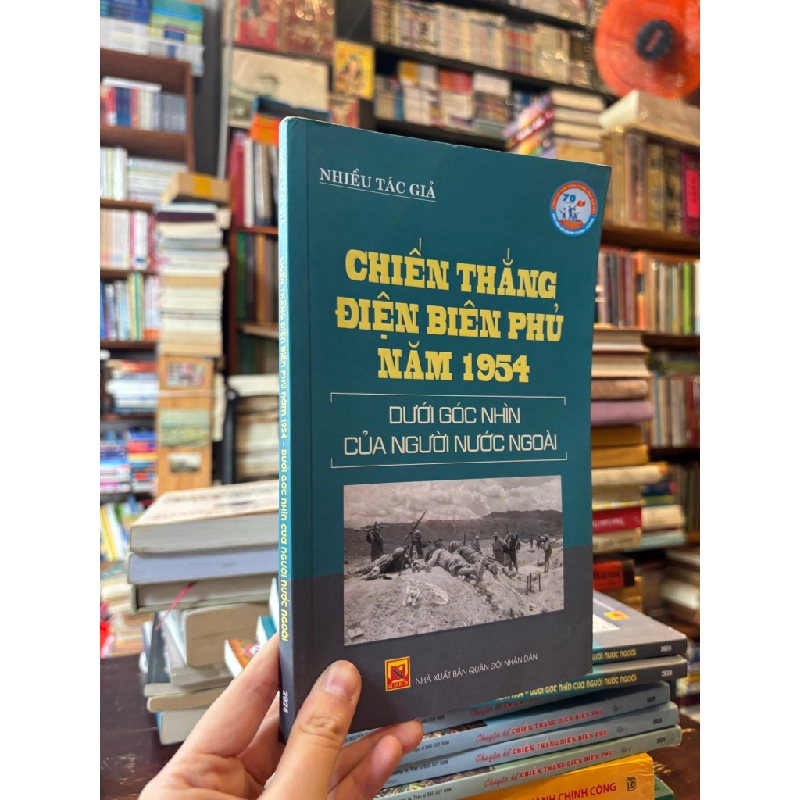 Chiến thắng Điện Biên Phủ năm 1954 dưới góc nhìn của người nước ngoài - Nhiều tác giả 384360