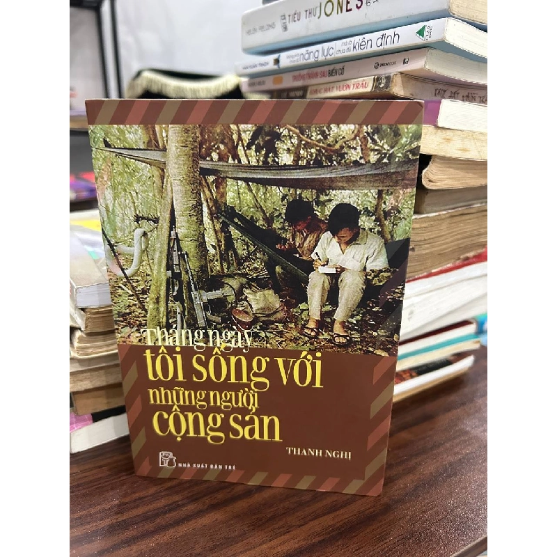 Tháng Ngày Tôi Sống Với Những Người Cộng Sản - Thanh Nghị 932029
