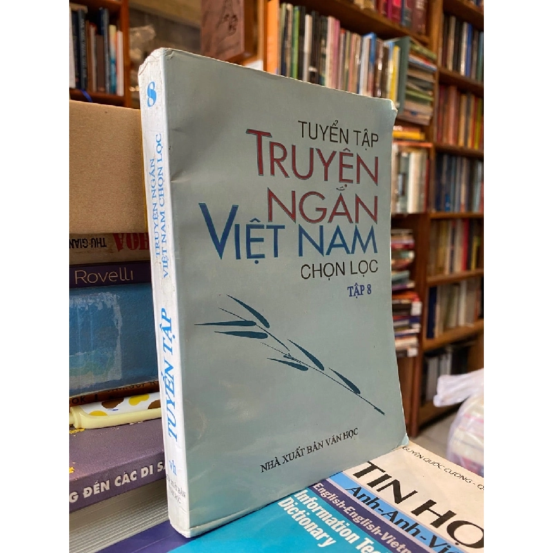 Tuyển tập truyện ngắn Việt Nam chọn lọc - Lữ Huy Nguyên & Chu Giang biên soạn ( trọn bộ 8 tập ) 127419