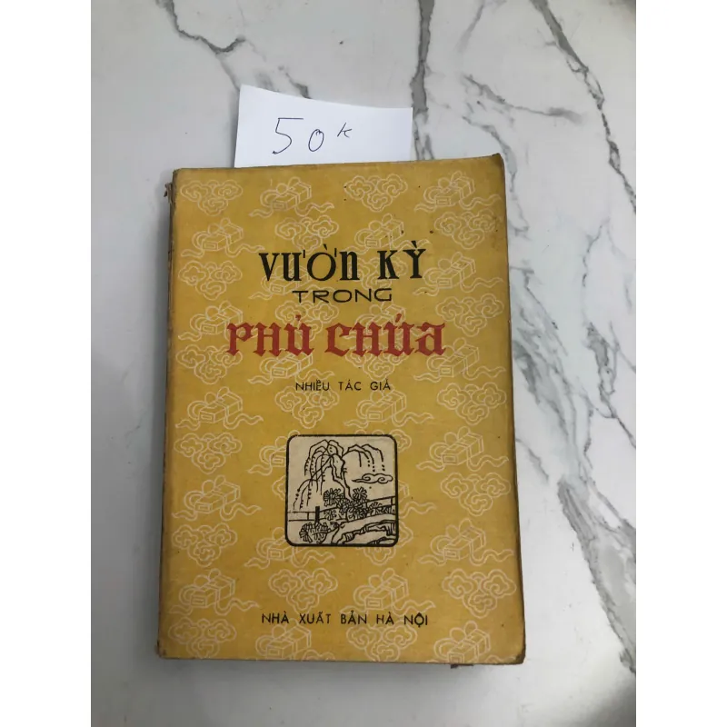 Vườn Kỳ Trong Phủ Chúa - Nhiều Tác Giả - Lịch sử, Văn hóa, Kiến trúc 602401