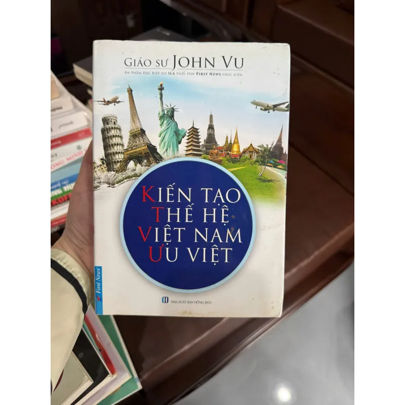 KIẾN TẠO THẾ HỆ VIỆT NAM ƯU VIỆT – JOHN VU- K4 1023163