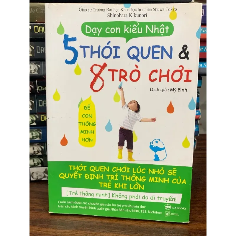 Dạy con kiểu Nhật: 5 thói quen 8 trò chơi để con thông minh hơn- Mỹ Bình 699514