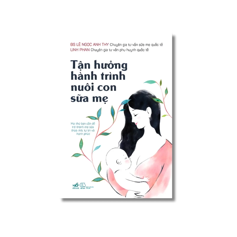 Tận hưởng hành trình nuôi con bằng sữa mẹ - BS Lê Ngọc Anh Thy , Linh Phan 724546