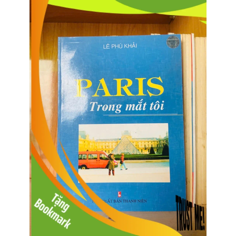 (TẶNG BOOKMARK) Paris trong mắt tôi / Lê Phú Khải Sách văn học RBK3101 950387