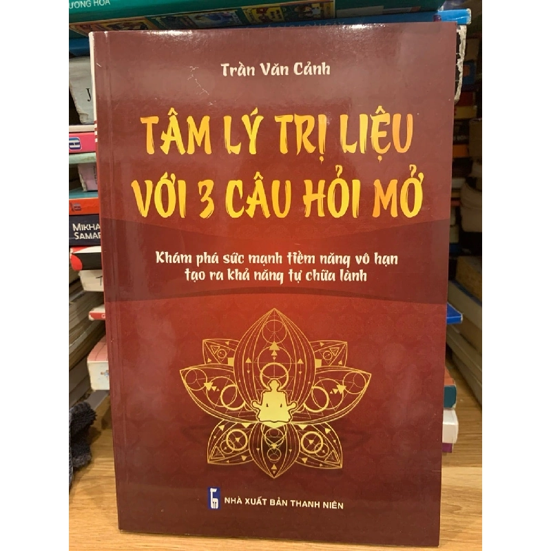 Tâm lý trị liệu với 3 câu hỏi mở -Trần Văn Cảnh 786100