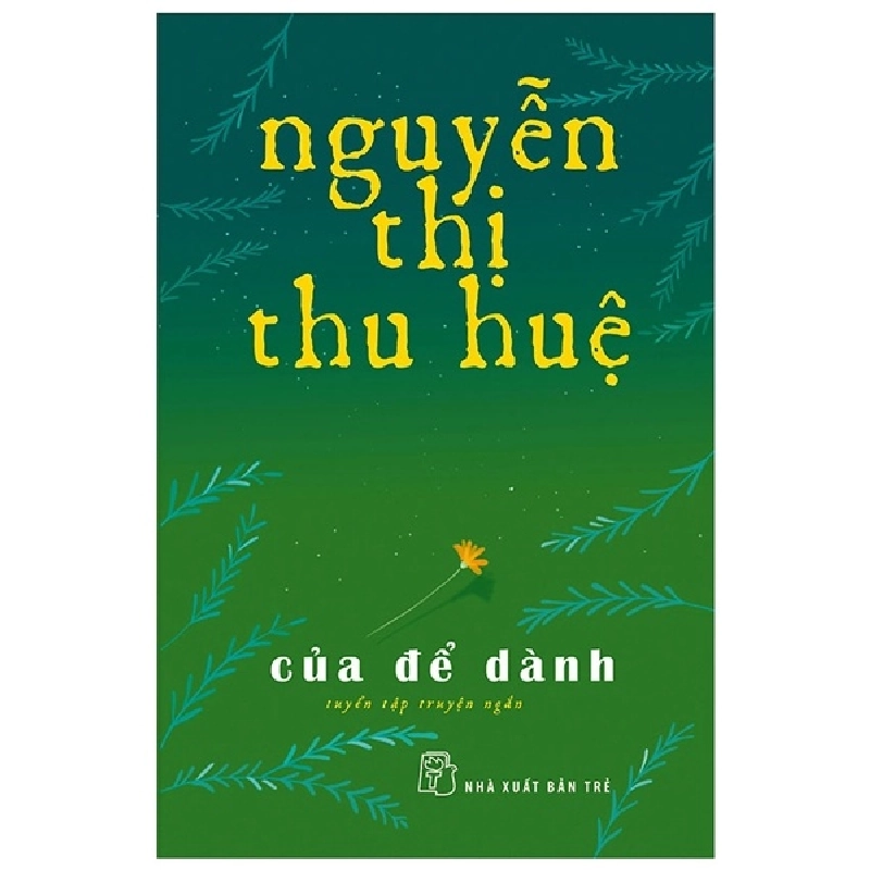 Của để dành 2018 - Nguyễn Thị Thu Huệ New 100% HCM.PO 47504