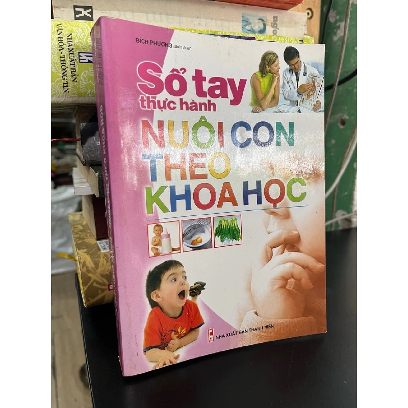 Sổ tay thực hành nuôi con theo khoa học - Bích Phương 929875