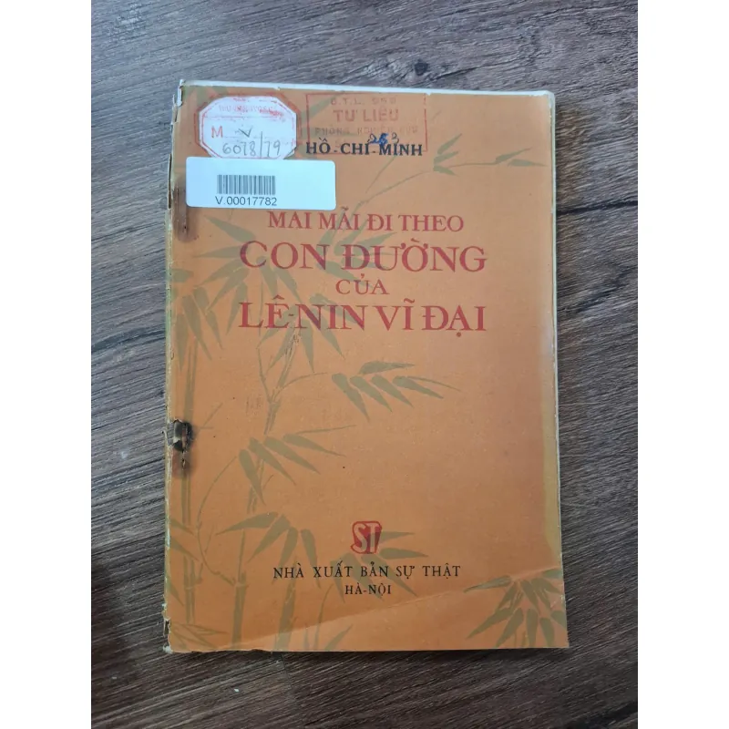 MÃI MÃI ĐI THEO CON ĐƯỜNG CỦA LÊ-NIN VĨ ĐẠI - HỒ CHÍ MINH 709984