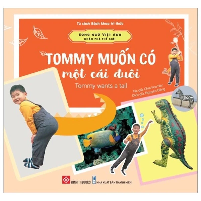 Song Ngữ Việt Anh - Khám Phá Thế Giới - Tommy Muốn Có Một Cái Đuôi - Tommy Wants A Tail - Chia-Fen Her 298333