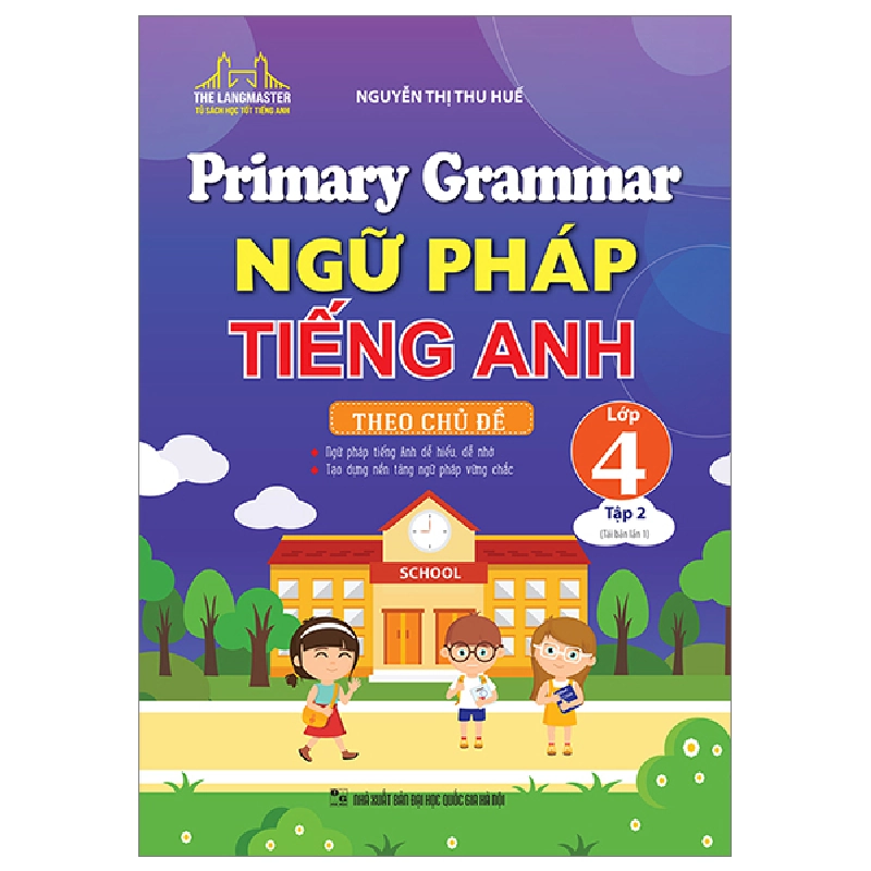 Primary Grammar - Ngữ Pháp Tiếng Anh Theo Chủ Đề Lớp 4 - Tập 2 - Nguyễn Thị Thu Huế ASB.PO Oreka Blogmeo 230225 389404