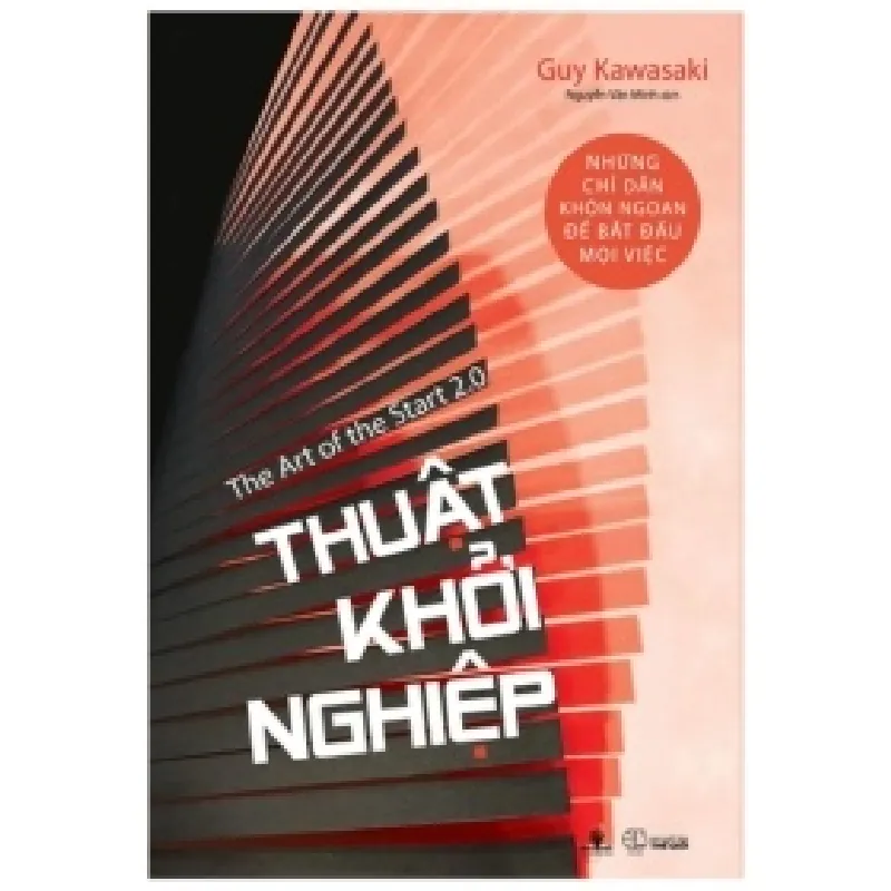 Thuật Khởi Nghiệp - Những Chỉ Dẫn Khôn Ngoan Để Bắt Đầu Mọi Việc - Guy Kawasaki 403355