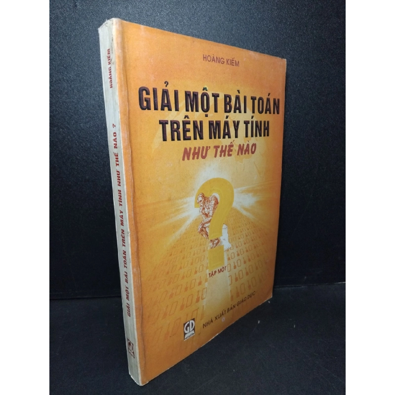 Giải một bài toán trên máy tính như thế nào ? mới 80% ố 2000 Hoàng Kiếm HCM2103 GIÁO TRÌNH, CHUYÊN MÔN 919274