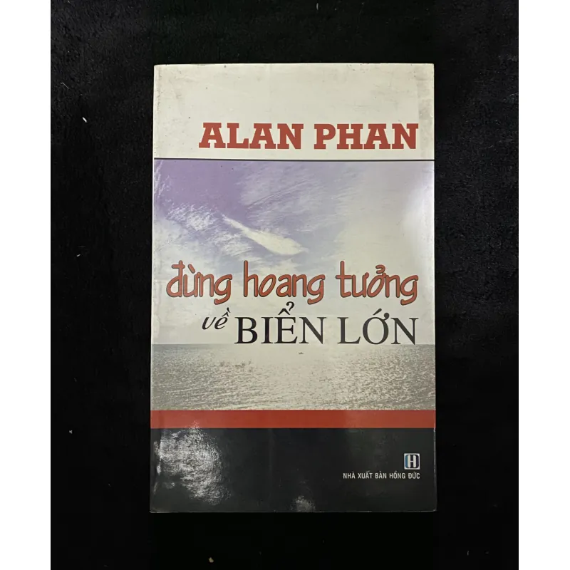 Đừng hoang tưởng ra biển lớn 991524