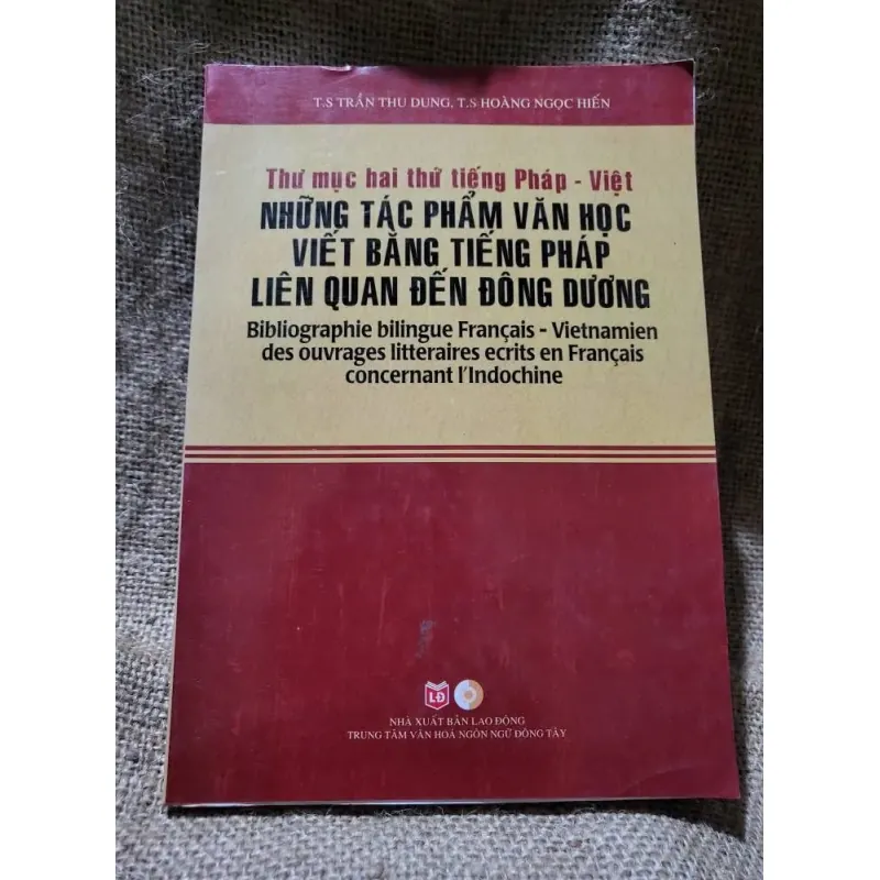 Thư mục hai thứ tiếng Pháp- Việt NHỮNG TÁC PHẨM VĂN HỌC VIÊT BẰNG TIẾNG PHÁP... ĐÔNG DƯƠ 744940