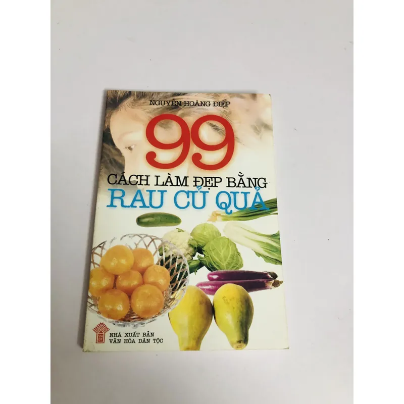 99 CÁCH LÀM ĐẸP BẰNG RAU CỦ QUẢ  693665