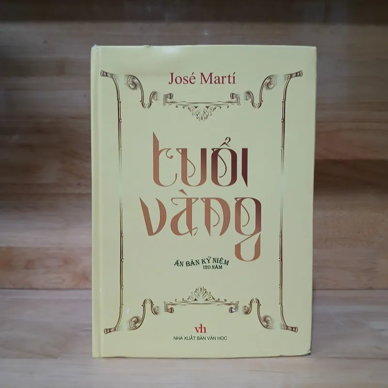 Tuổi Vàng (Ấn Bản Kỷ Niệm 120 Năm) - José Martí 785995