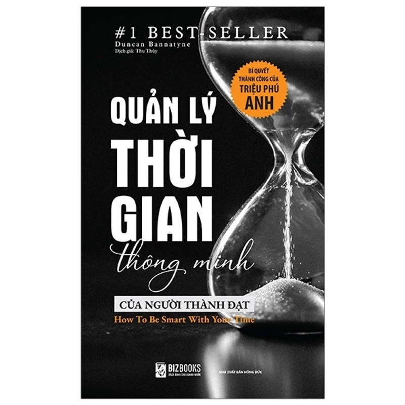 Quản Lý Thời Gian Thông Minh Của Người Thành Đạt: Bí Quyết Thành Công Của Triệu Phú Anh 462709