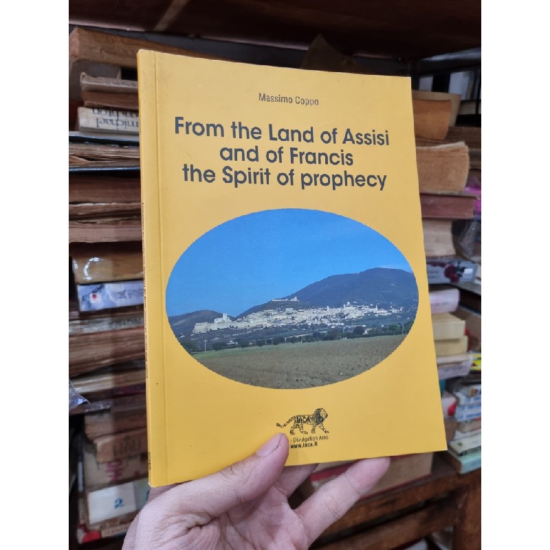 FROM THE LAND OF ASSISI AND OF FRANCIS : THE SPIRIT OF PROPHECY - Massimo Coppo 138256