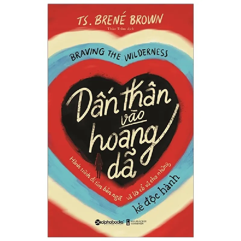 Dấn Thân Vào Hoang Dã - Brené Brown 689985