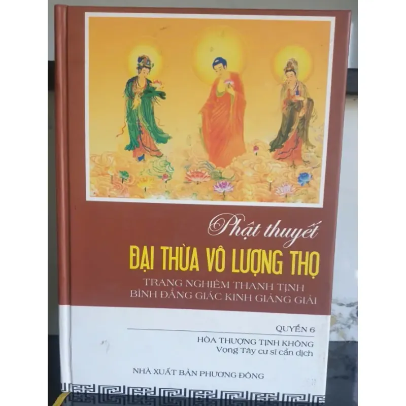 Phật Thuyết Đại Thừa Vô Lượng Thọ Giảng Giải - Tập 6 759715