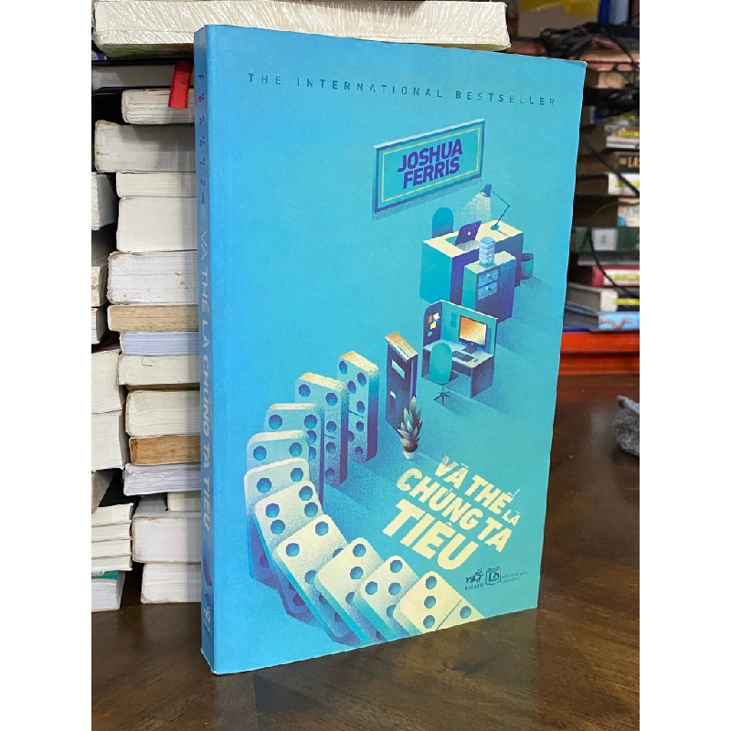 VÀ THẾ LÀ CHÚNG TA TIÊU - JOSHUA FERRIS 222934