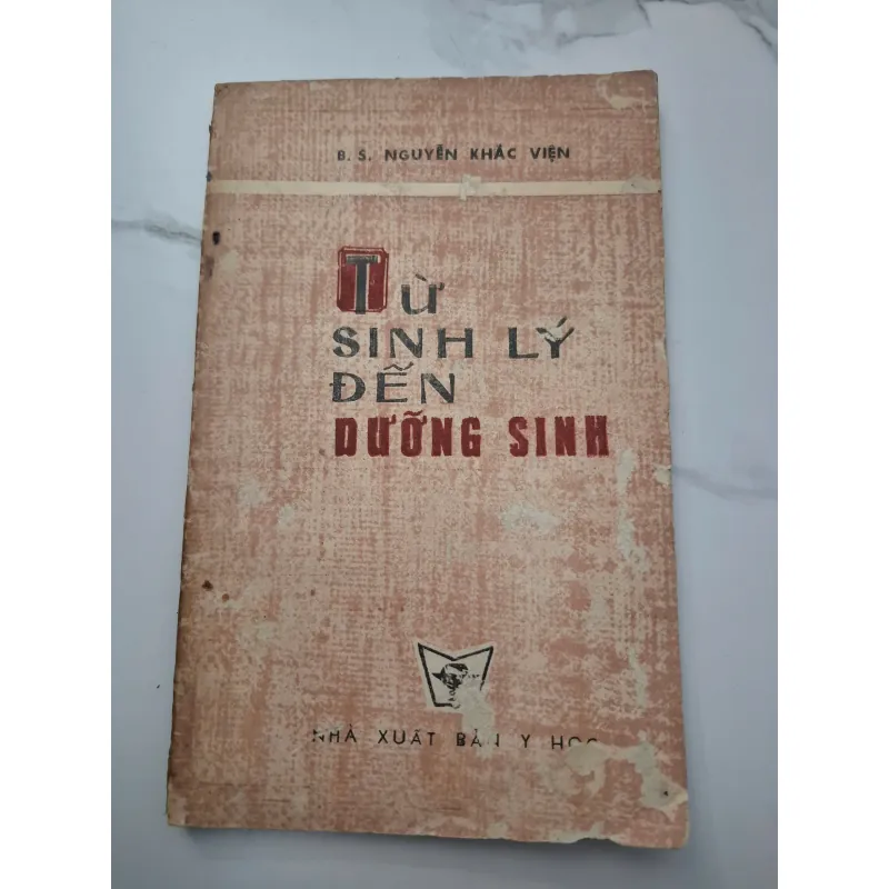 Từ Sinh Lý Đến Dưỡng Sinh - B.S. Nguyễn Khắc Viện - Y học, Sức khỏe 708181
