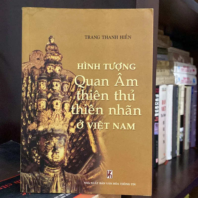 HÌNH TƯỢNG QUAN ÂM THIÊN THỦ THIÊN NHÃN Ở VIỆT NAM (XB 2005) 568649