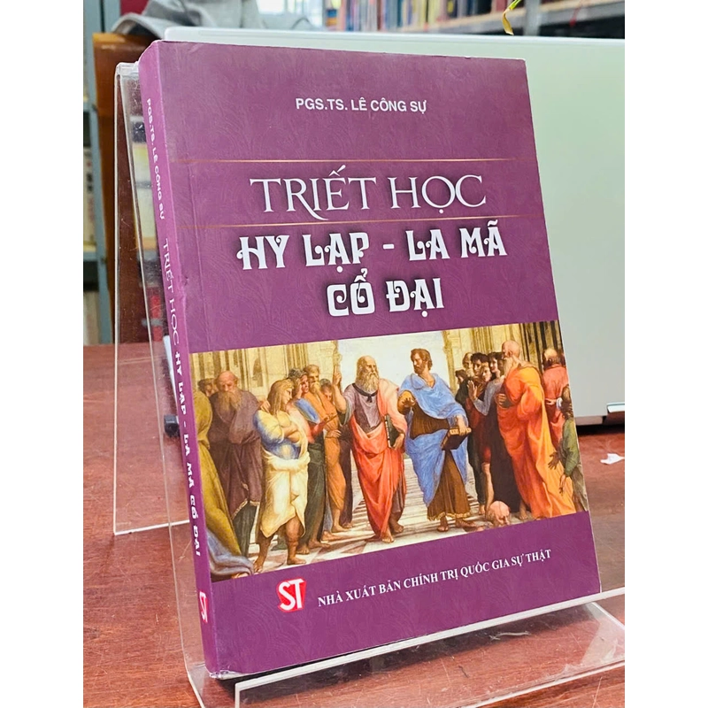 TRIẾT HỌC HY LẠP - LA MÃ CỔ ĐẠI - LÊ CÔNG SỰ 538856
