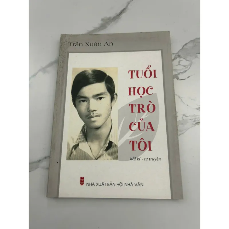 Tuổi Học Trò Của Tôi – Hồi Ký - Tự Truyện – Tác giả: Trần Xuân An 601365