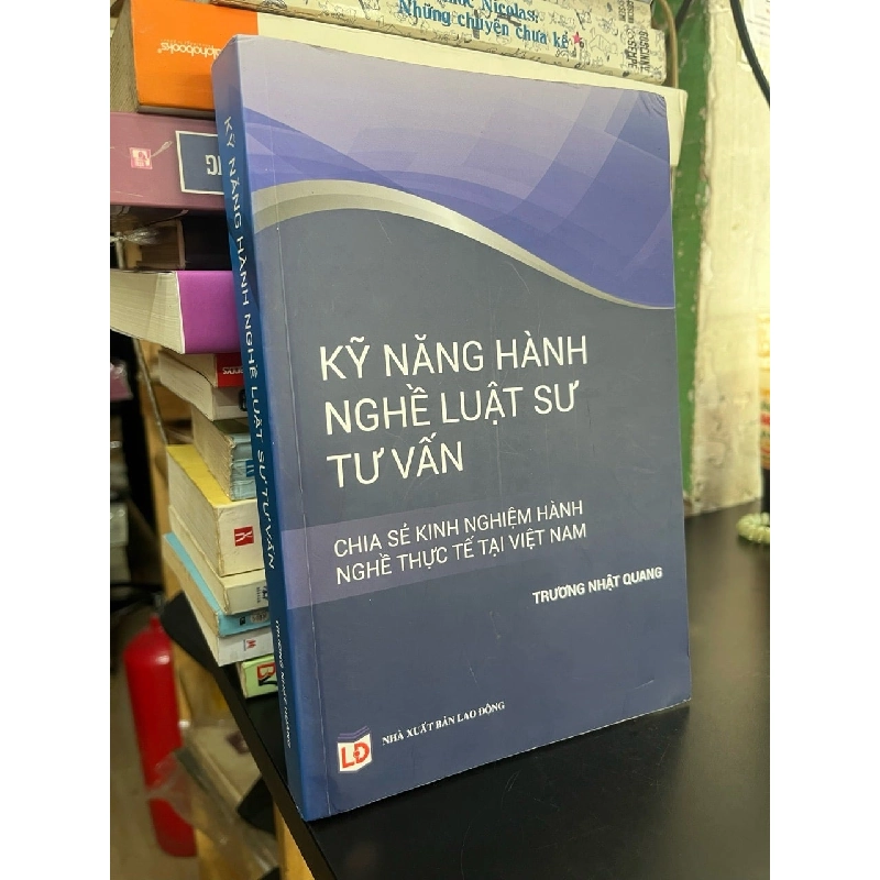 KỸ NĂNG HÀNH NGHỀ LUẬT SƯ TƯ VẤN - TRƯƠNG NHẬT QUANG 143020