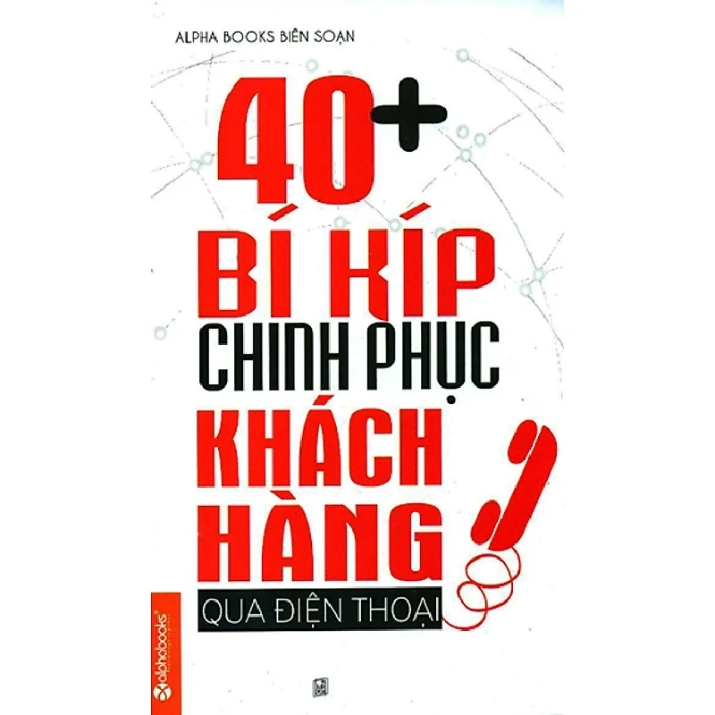 40+ Bí Kíp Chinh Phục Khách Hàng Qua Điện Thoại - Quỳnh Lan 294587