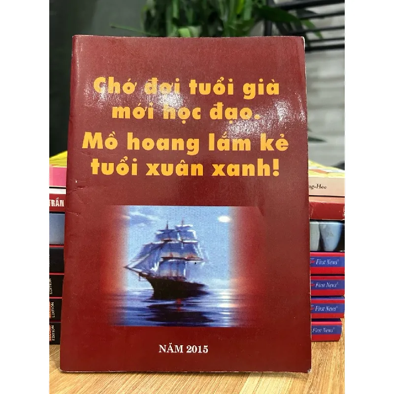 Chớ Đợi Tuổi Già Mới Học Đạo. Mồ Hoang Lắm Kẻ Tuổi Xuân Xanh! 572441