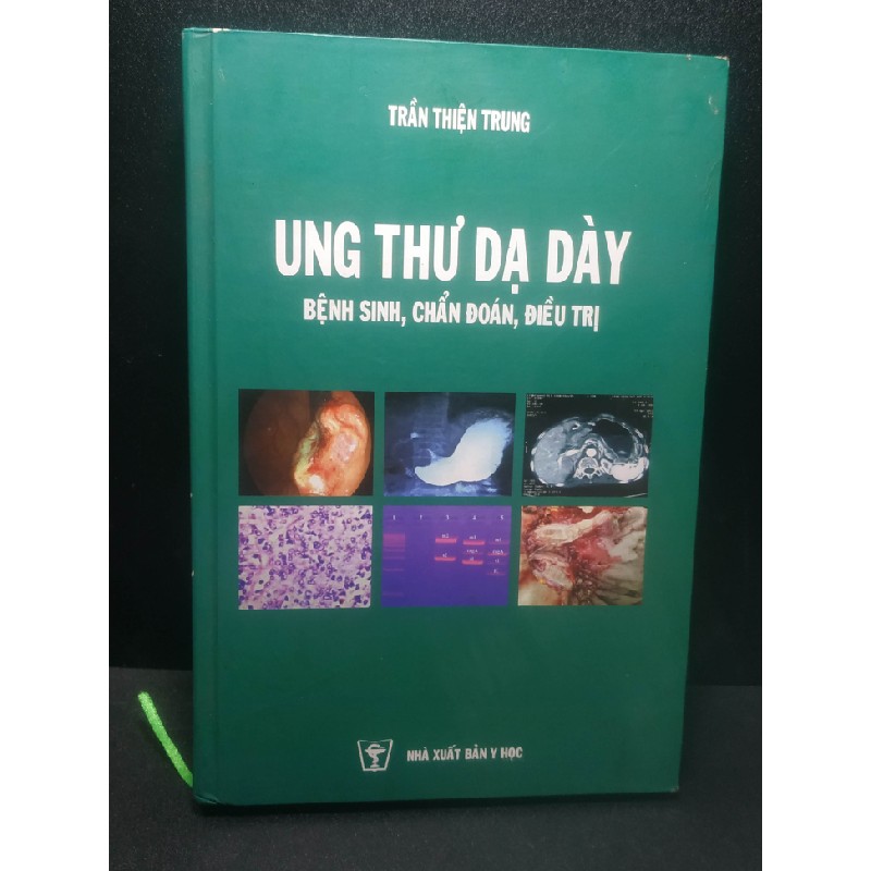 Ung thư dạ dày bệnh sinh, chẩn đoán, điều trị 2014 - Trần Thiện Trung (bìa cứng) new 90% HCM1907 Oreka-Blogmeo 34064