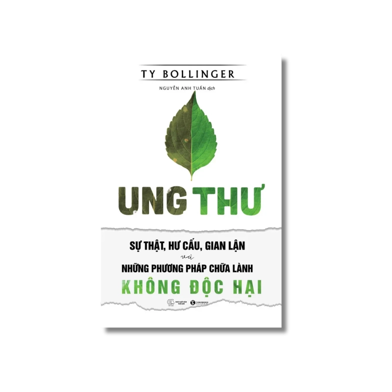 Ung thư - sự thật, hư cấu, gian lận và những phương pháp chữa lành không độc hại - Ty Bollinger 729798