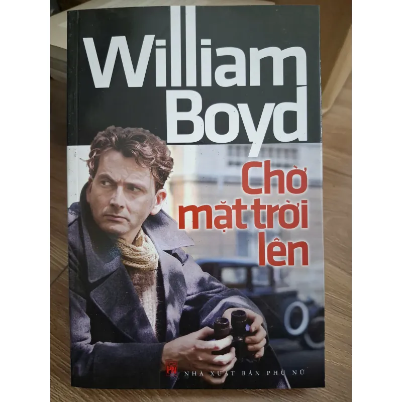 Chờ mặt trời lên - William Boyd - Tiểu thuyết 693772