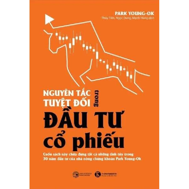 Nguyên tắc tuyệt đối trong đầu tư cổ phiếu Park Young Ok - Thái Hà Books KINH TẾ - TÀI CHÍNH - CHỨNG KHOÁN Blogmeo 27525 512788