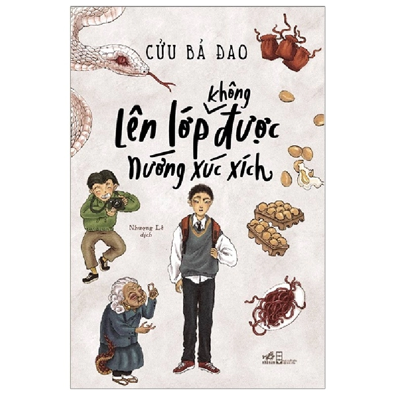 Lên Lớp Không Được Nướng Xúc Xích - Cửu Bả Đao (Mới 100%) Ngôn tình, Nhã Nam - SÁCH ĐẠI HỌC 492259